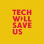 Technology Will Save Us